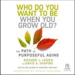 Who Do You Want to Be When You Grow O..., David Shapiro