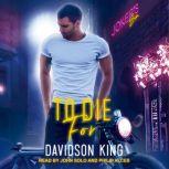 To Die For, Davidson King