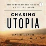 Chasing Utopia Booktrack Edition, David Leach