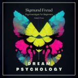 Dream Psychology, Sigmund Freud