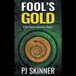 Fools Gold, PJ Skinner