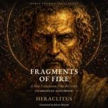Heraclitus Fragments of Fire, Heraclitus