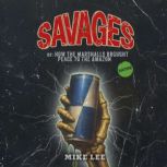 Savages or  How the Marshalls Brough..., Mike Lee