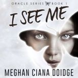 I See Me, Meghan Ciana Doidge