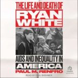 The Life and Death of Ryan White, Paul M. Renfro