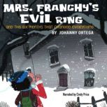 Mrs. Franchys Evil Ring, Johanny Ortega