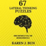 67 Lateral Thinking Puzzles, Karen J. Bun