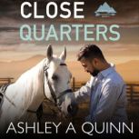Close Quarters, Ashley A. Quinn