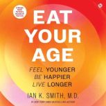 Eat Your Age, Ian K. Smith