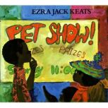 Pet Show!, Ezra Jack Keats