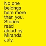 No One Belongs Here More Than You, Miranda July
