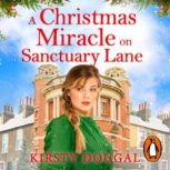 A Christmas Miracle on Sanctuary Lane..., Kirsty Dougal