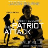 Robert Ludlums TM The Patriot Atta..., Kyle Mills