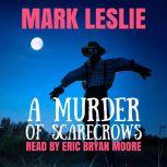 A Murder of Scarecrows, Mark Leslie