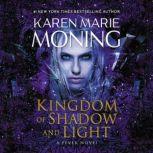 Kingdom of Shadow and Light, Karen Marie Moning