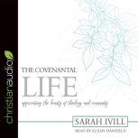 The Covenantal Life, Sarah Ivill