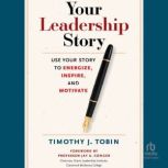 Your Leadership Story, Tim Tobin