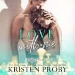 Love with Me, Kristen Proby