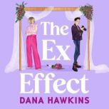 The Ex Effect, Dana Hawkins