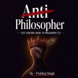 Anti Philosopher, Prabhat Singh