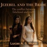 Jezebel and the Bride, Lucas A. S. More