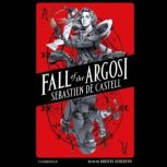Fall of the Argosi, Sebastien de Castell