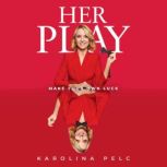 Her Play, Karolina Pelc