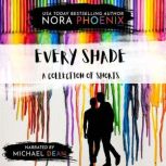 Every Shade A Collection of Shorts, Nora Phoenix