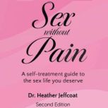 Sex Without Pain, Dr. Heather Jeffcoat