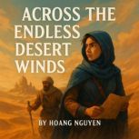 Across the Endless Desert Winds A Jo..., Hoang Nguyen