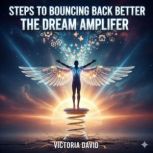 Steps to Bouncing Back Better, Victoria David