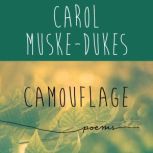 Camouflage, Carol MuskeDukes