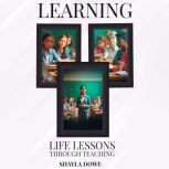Learning Life Lessons Through Teachin..., Shayla Dowe