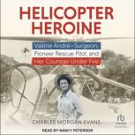 Helicopter Heroine, Charles Morgan Evans