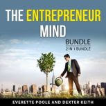 The Entrepreneur Mind Bundle, 2 in 1 ..., Everette Poole