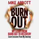 Burn Out, Mike Abbott