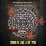 Junkyard Dogs, Katherine HiggsCoulthard
