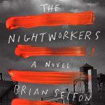 The Nightworkers A Novel, Brian Selfon