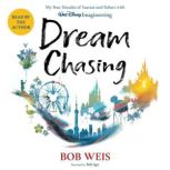 Dream Chasing, Bob Weis
