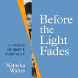 Before the Light Fades, Natasha Walter