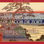 The Thousand Autumns of Jacob de Zoet..., David Mitchell