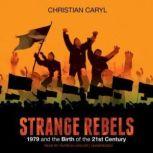 Strange Rebels, Christian Caryl