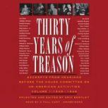 Thirty Years of Treason, Volume 1 Excerpts from Hearings before the House Committee on Un-American Activities, 19381968, various authors