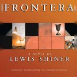 Frontera, Lewis Shiner