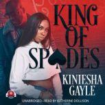 King of Spades, Kiniesha Gayle