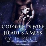 Colonists Wife AND Hearts a Mess, Kylie Scott