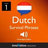 Learn Dutch: Dutch Survival Phrases, Volume 1 Lessons 1-30, Innovative Language Learning