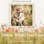 Listen While You Can A Father-Daughter Memoir, Suni Nelson