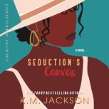 Seductions Canvas, K.M. Jackson