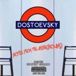 Dostoevesky Notes From The Undergroun..., Fyodor Dostoevesky